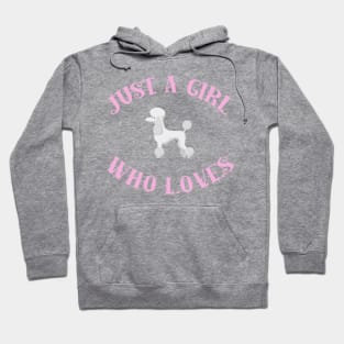 Just A Girl Who Loves Poodles Hoodie